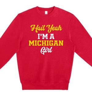 Hail Yeah I'm a Michigan Premium Crewneck Sweatshirt