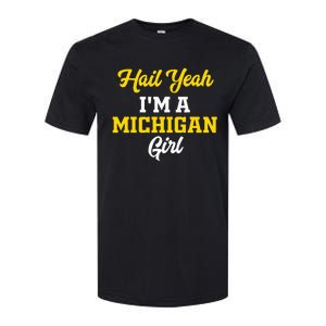 Hail Yeah I'm a Michigan Softstyle CVC T-Shirt