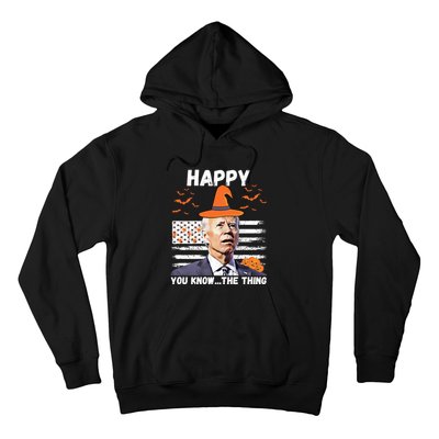 Happy You Know The Thing Funny Joe Biden Halloween Costume Hoodie