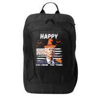 Happy You Know The Thing Funny Joe Biden Halloween Costume City Backpack