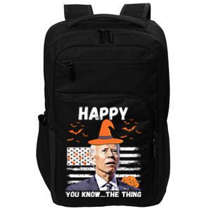 Happy You Know The Thing Funny Joe Biden Halloween Costume Impact Tech Backpack