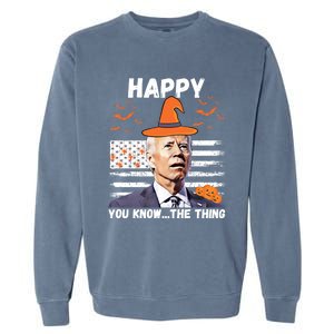 Happy You Know The Thing Funny Joe Biden Halloween Costume Garment-Dyed Sweatshirt