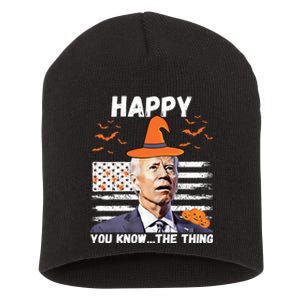 Happy You Know The Thing Funny Joe Biden Halloween Costume Short Acrylic Beanie