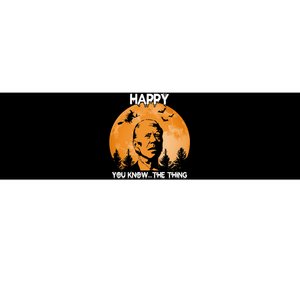 Happy You Know The Thing Funny Joe Biden Halloween Bumper Sticker