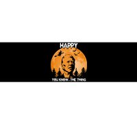 Happy You Know The Thing Funny Joe Biden Halloween Bumper Sticker