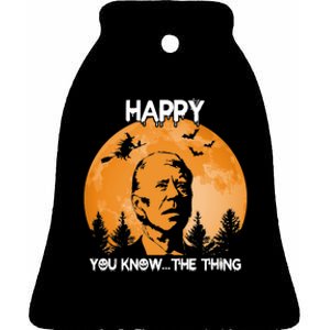 Happy You Know The Thing Funny Joe Biden Halloween Ceramic Bell Ornament