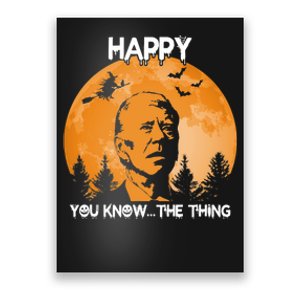 Happy You Know The Thing Funny Joe Biden Halloween Poster