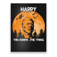 Happy You Know The Thing Funny Joe Biden Halloween Poster