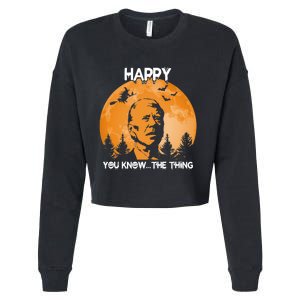 Happy You Know The Thing Funny Joe Biden Halloween Cropped Pullover Crew