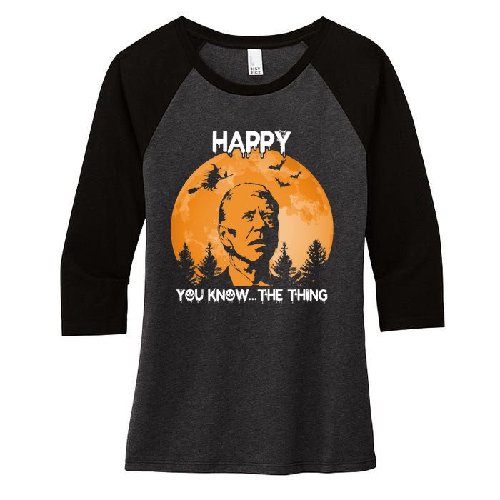 Happy You Know The Thing Funny Joe Biden Halloween Women's Tri-Blend 3/4-Sleeve Raglan Shirt