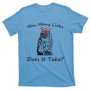 How Y Licks Does It Take Gift Funny Owl Messy Bun Cute Gift T-Shirt