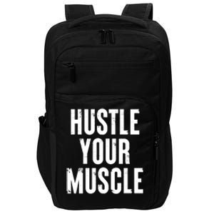 Hustle Your Muscle Motivation Gym Fitness Quote Art Gift Impact Tech Backpack