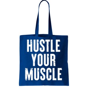 Hustle Your Muscle Motivation Gym Fitness Quote Art Gift Tote Bag