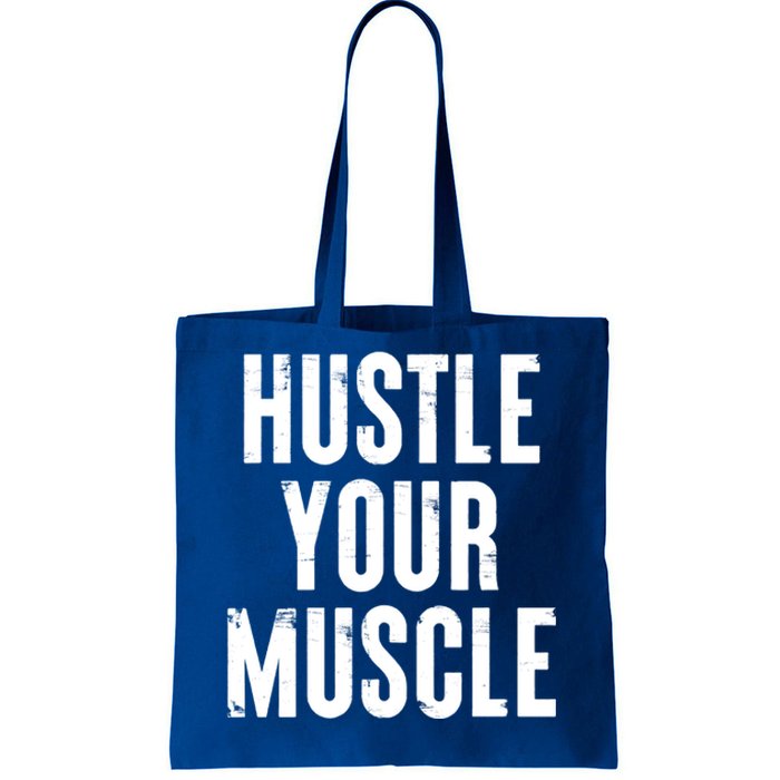 Hustle Your Muscle Motivation Gym Fitness Quote Art Gift Tote Bag