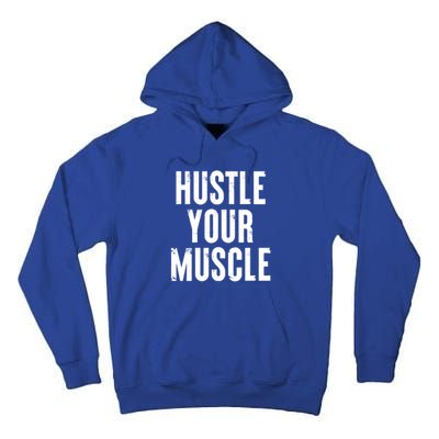 Hustle Your Muscle Motivation Gym Fitness Quote Art Gift Tall Hoodie