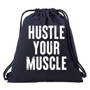 Hustle Your Muscle Motivation Gym Fitness Quote Art Gift Drawstring Bag