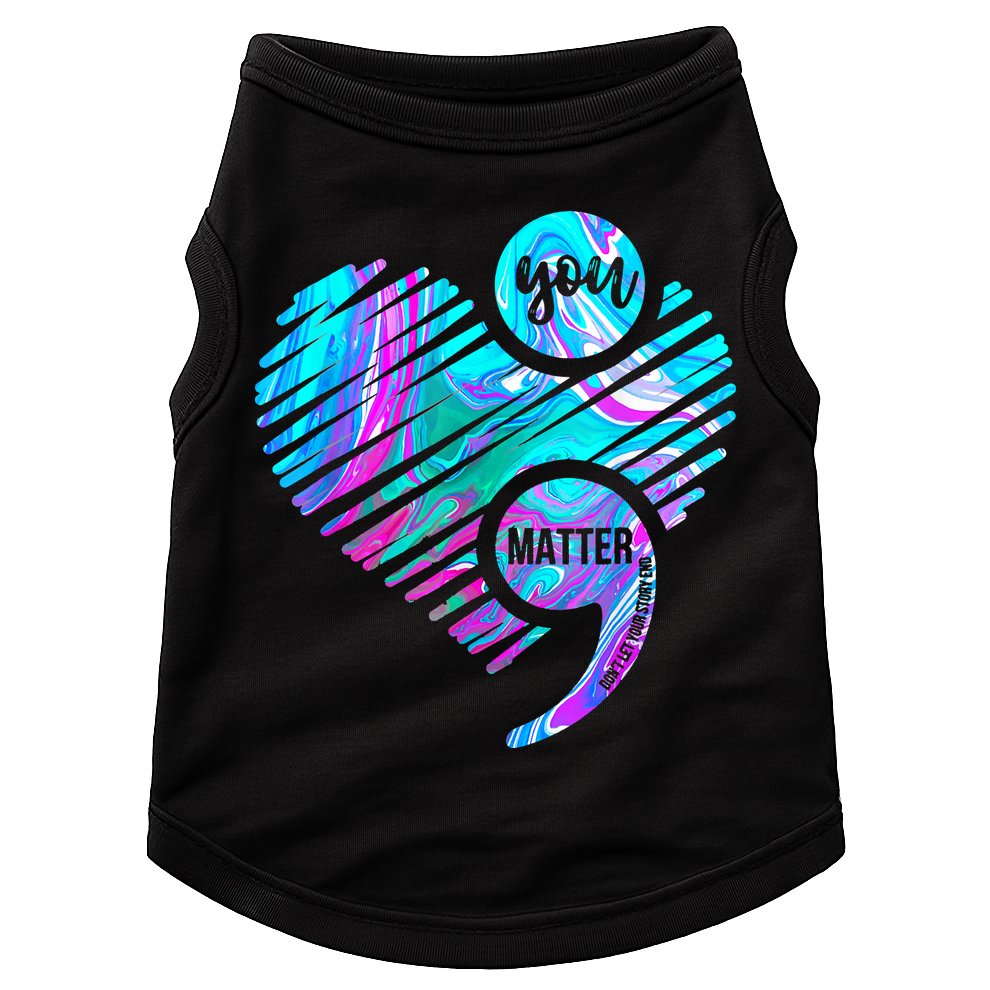 Heart You Matter Don't Let Story End Suicide Prevention Awareness Doggie Tank