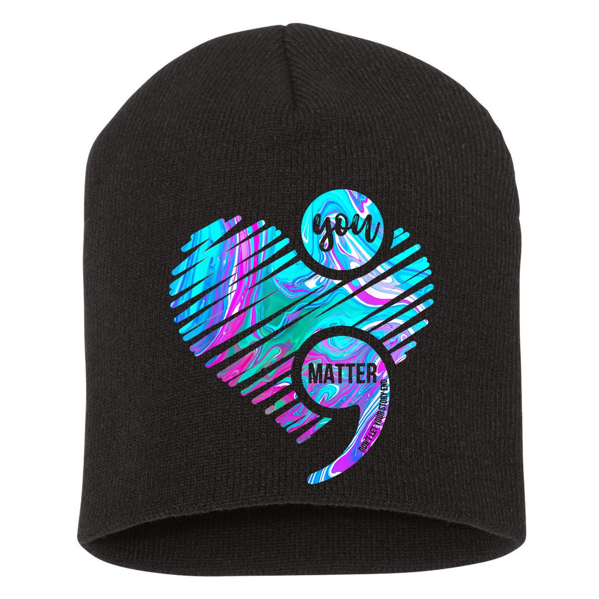 Heart You Matter Don't Let Story End Suicide Prevention Awareness Short Acrylic Beanie