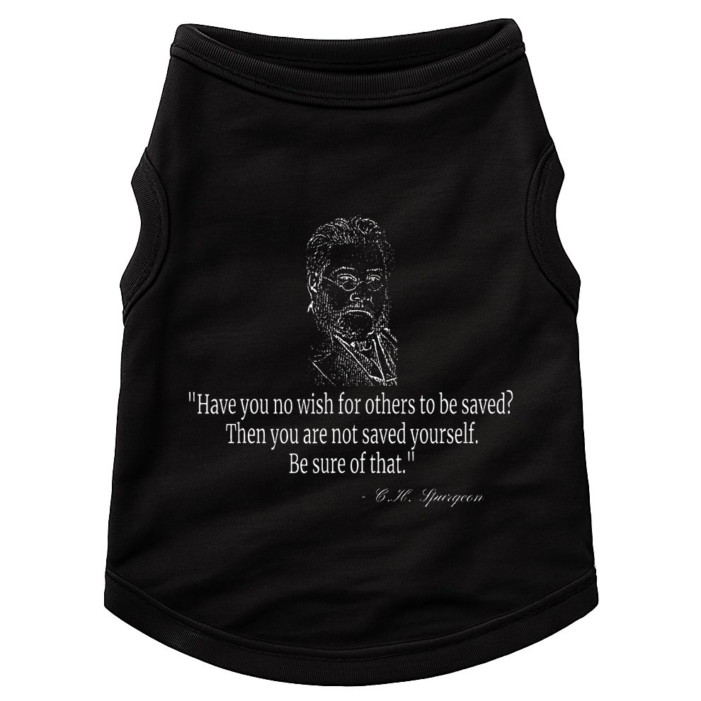 Have You No Wish Charles Spurgeon Quote Christian Evangelism Doggie Tank