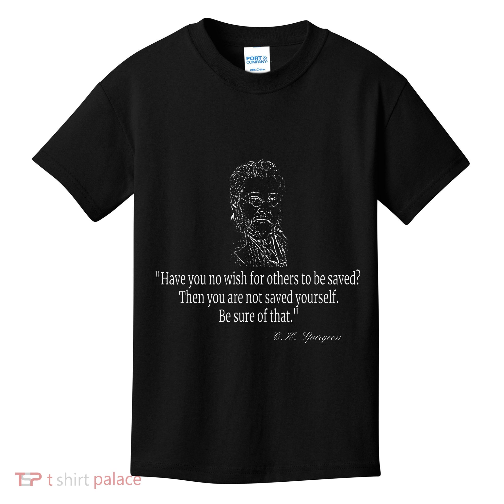 Have You No Wish Charles Spurgeon Quote Christian Evangelism Kids T-Shirt