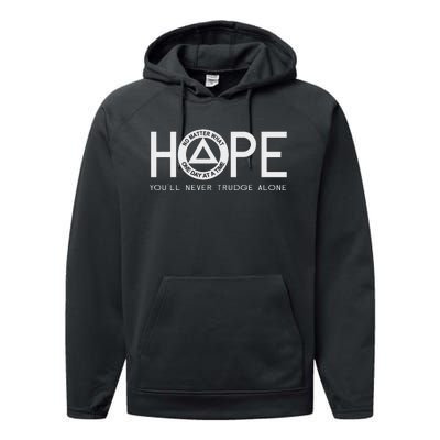 Hope YouLl Never Trudge Alone Sober Aa Na Sayings Gifts Performance Fleece Hoodie