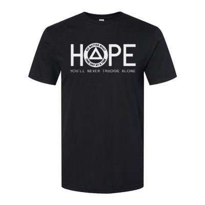 Hope YouLl Never Trudge Alone Sober Aa Na Sayings Gifts Softstyle CVC T-Shirt