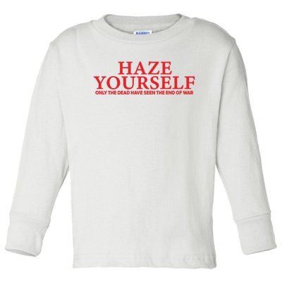 Haze Yourself Only The Dead Have Seen The End Of War Toddler Long Sleeve Shirt