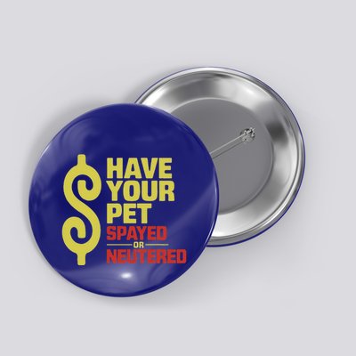 Have Your Pet Spayed Or Neutered Enthusiastic Phrase Button