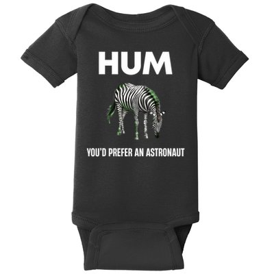 Hum You'd Prefer An Adtronaut Funny Zebra Baby Bodysuit