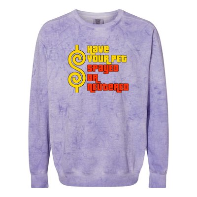 Have Your Pet Spayed Or Neutered Right Game Show Colorblast Crewneck Sweatshirt