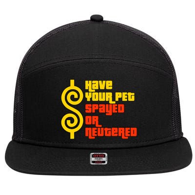 Have Your Pet Spayed Or Neutered Right Game Show 7 Panel Mesh Trucker Snapback Hat
