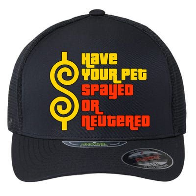 Have Your Pet Spayed Or Neutered Right Game Show Flexfit Unipanel Trucker Cap