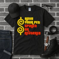 Have Your Pet Spayed Or Neutered Right Game Show Tall T-Shirt