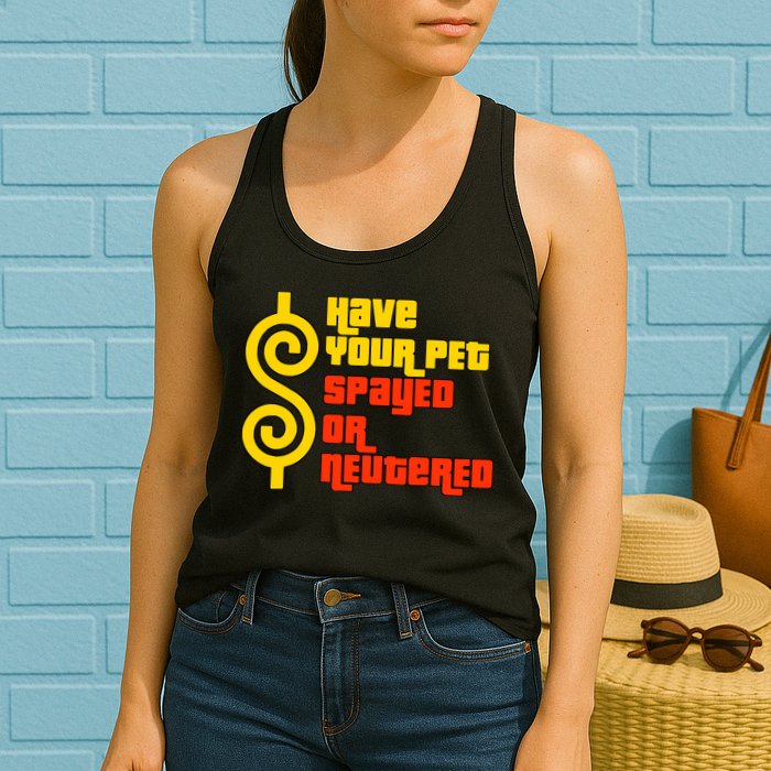Have Your Pet Spayed Or Neutered Right Game Show Womens Tank Top