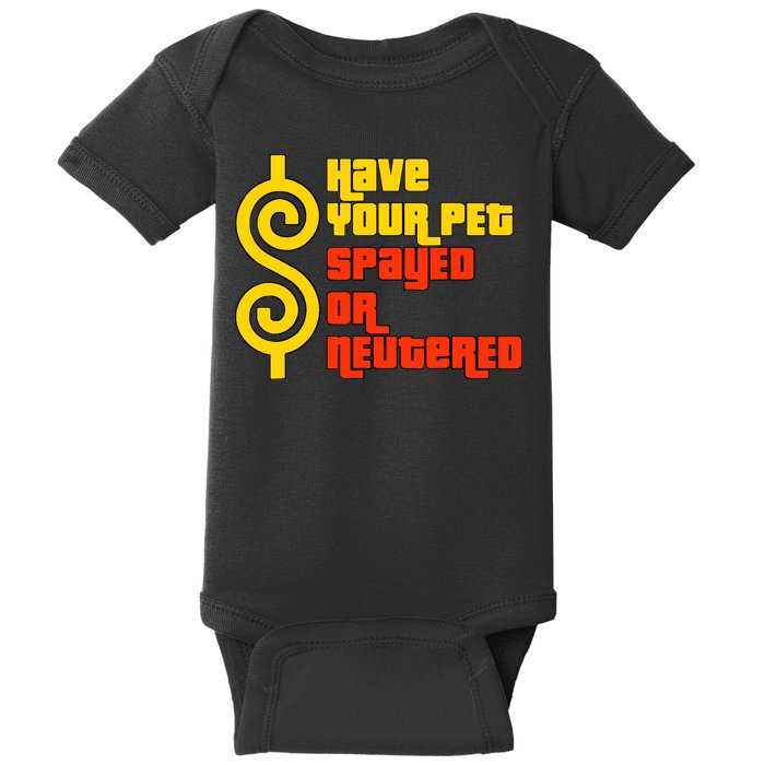Have Your Pet Spayed Or Neutered Right Game Show Baby Bodysuit