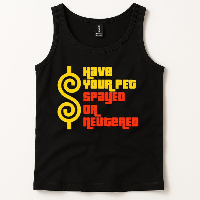 Have Your Pet Spayed Or Neutered Right Game Show Tank Top