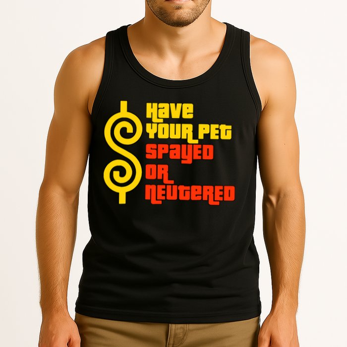 Have Your Pet Spayed Or Neutered Right Game Show Tank Top