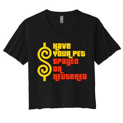 Have Your Pet Spayed Or Neutered Right Game Show Crop Top