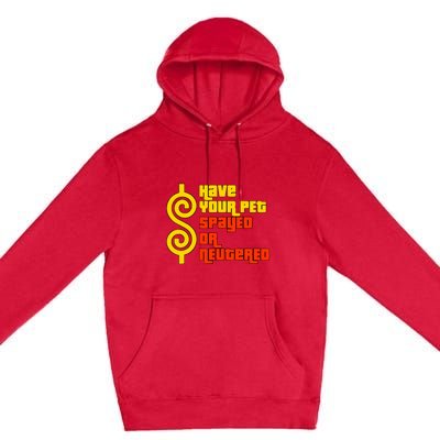 Have Your Pet Spayed Or Neutered Right Game Show Premium Pullover Hoodie