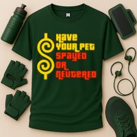 Have Your Pet Spayed Or Neutered Right Game Show Performance Shirt