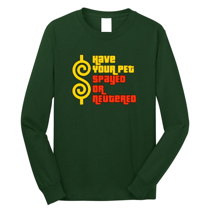 Have Your Pet Spayed Or Neutered Right Game Show Long Sleeve Shirt