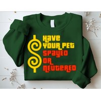 Have Your Pet Spayed Or Neutered Right Game Show Sweatshirt