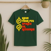 Have Your Pet Spayed Or Neutered Right Game Show T-Shirt
