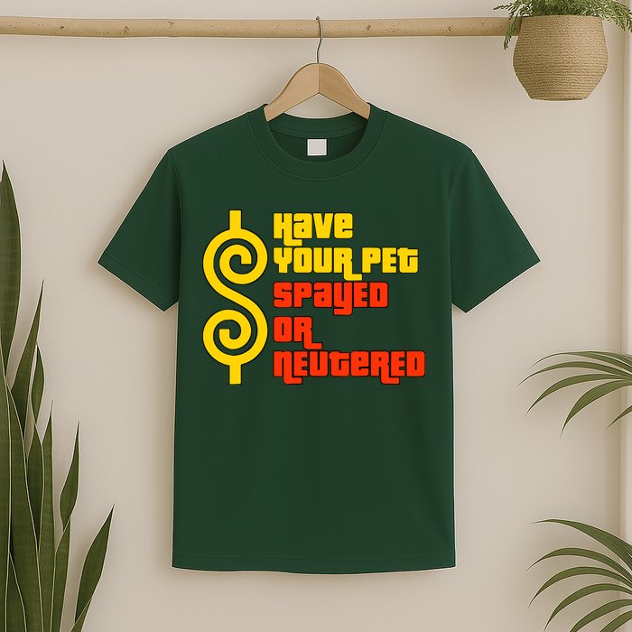 Have Your Pet Spayed Or Neutered Right Game Show T-Shirt