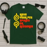 Have Your Pet Spayed Or Neutered Right Game Show T-Shirt