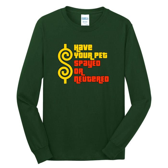 Have Your Pet Spayed Or Neutered Right Game Show Tall Long Sleeve T-Shirt