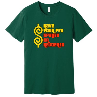 Have Your Pet Spayed Or Neutered Right Game Show Premium T-Shirt