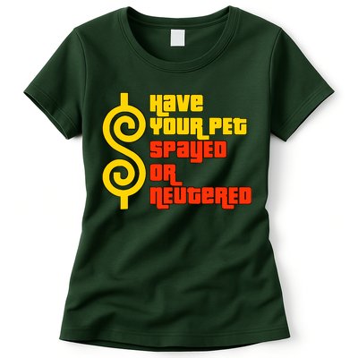 Have Your Pet Spayed Or Neutered Right Game Show Womens T-Shirt