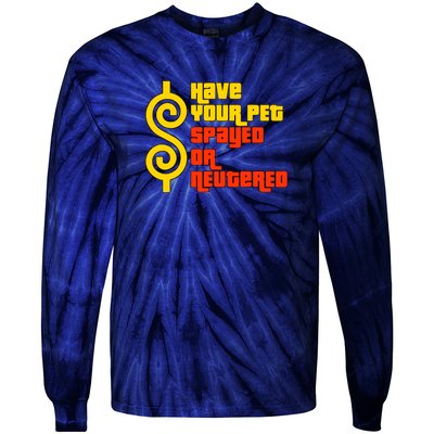 Have Your Pet Spayed Or Neutered Right Game Show Tie-Dye Long Sleeve Shirt