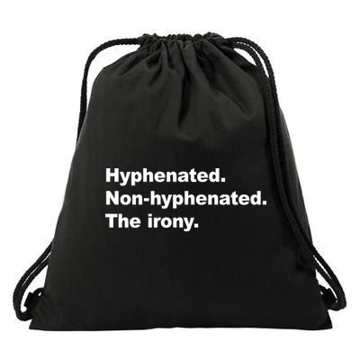 Hyphenated Non-Hyphenated The Irony Drawstring Bag